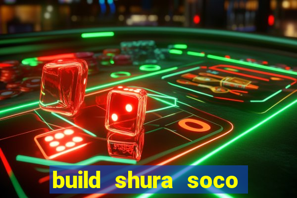 build shura soco furac o